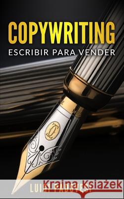 Copywriting: Escribir para vender Luigi Padovesi 9781706426080 Independently Published