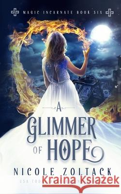 A Glimmer of Hope Nicole Zoltack 9781706476368 Independently Published