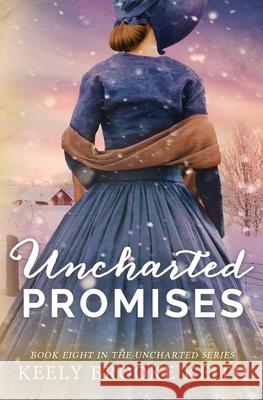 Uncharted Promises Keely Brooke Keith 9781706497875