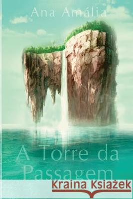 A Torre da Passagem Ana Am Ottoni 9781706513292 Independently Published