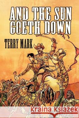 And The Sun Goeth Down Terry Mark 9781706520337 Independently Published