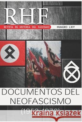 RHF - Revista de Historia del Fascismo: Documentos del Neofascismo (1952-1972) Ernesto Mila 9781706627463 Independently Published