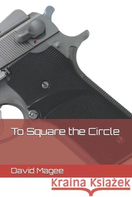 To Square the Circle David Magee 9781706629566