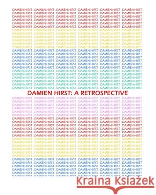 Damien Hirst: A Retrospective Nicholas James 9781706629894