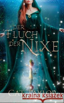 Der Fluch der Nixe Cat Taylor 9781706693628 Independently Published