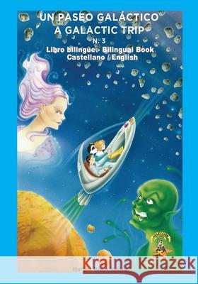 3. Bilingue. Un Paseo Galactico / A Galactic Trip: Libro Bilingue Castellano / Ingles Martina Bisbe 9781706767985