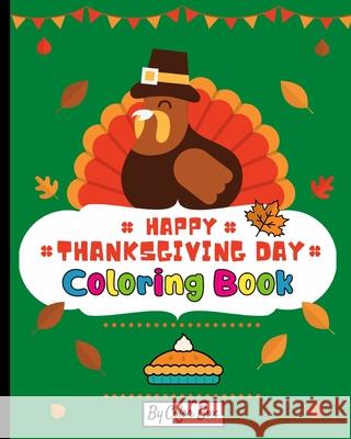 Happy Thanksgiving Coloring Book: Fall Autumn Harvest Coloring Book Thanksgiving Holiday Designs, Pumpkins, Turkey And More, Holiday Coloring and Activity Book for Toddlers and Preschoolers Color Box 9781706795209 Independently Published