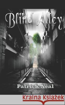 Blind Alley Patrick Neal 9781706815532