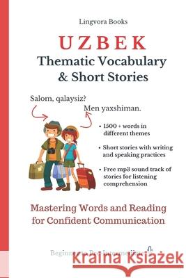 Uzbek: Thematic Vocabulary and Short Stories Turkicprep Books, Turkicum Book Series 9781706889472 Independently Published