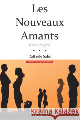 Les Nouveaux Amants: Coeurs fragiles Raffaele Salis Raffaele Salis 9781706896227 Independently Published