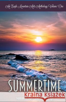 Summertime: Summer Days and Road Trips Tiffany Chandler Sarah Droegemueller Sara Jo Cluff 9781706906056 Independently Published