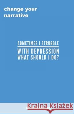 Sometimes I Struggle With Depression, What Do I Do? - Student Edition - Cassandra Smith 9781706952343 Independently Published