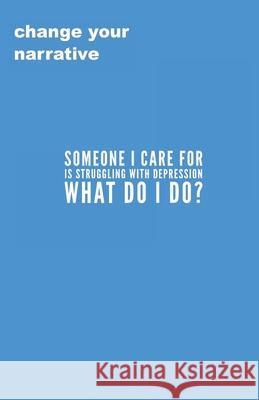 Someone I Care For Is Struggling With Depression. What Do I Do? Cassandra Smith 9781706974642 Independently Published