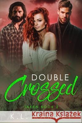 Double Crossed (Taken Book 2) K. L. Ramsey 9781706976165 Independently Published