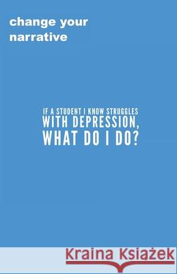 If A Student I Know Struggles With Depression, What Do I Do? Cassandra Smith 9781706978695