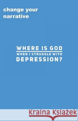 Where Is God When I Struggle With Depression? Cassandra Smith 9781706982500 Independently Published