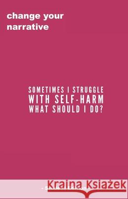 Sometimes I Struggle With Self-Harm, What Do I Do? - Student Edition - Cassandra Smith 9781706995364 Independently Published