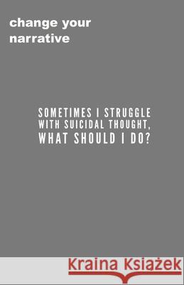 Sometimes I Struggle With Suicidal Thought. What Should I Do? Cassandra Smith 9781707061457 Independently Published