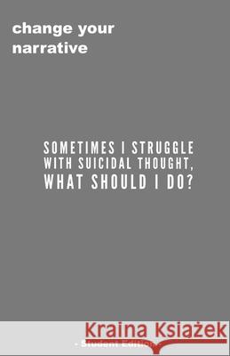 Sometimes I Struggle With Suicidal Thought. What Do I Do? - Student Edition - Cassandra Smith 9781707062409 Independently Published