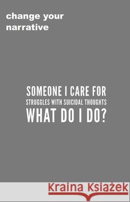 Someone I Care For Struggles With Suicidal Thought. What Do I Do? Cassandra Smith 9781707064342 Independently Published