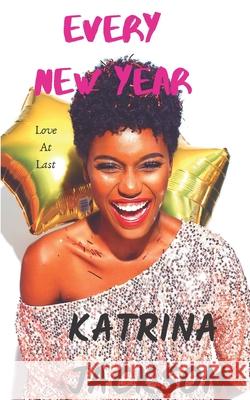 Every New Year Katrina Jackson 9781707169863 Independently Published