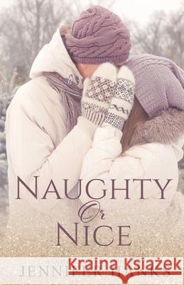 Naughty or Nice Jennifer Hanks 9781707178926 Independently Published