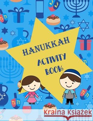 Hanukkah Activity Book: Coloring Pages, Mazes, Word Search, Word Scramble, Connect The Dots Muddy Puddles Press 9781707181735 Independently Published