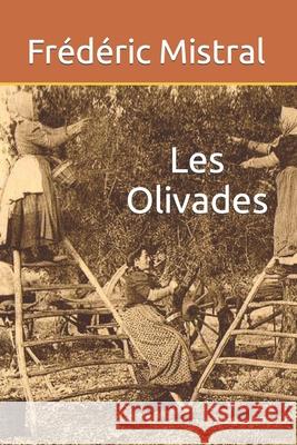 Les Olivades Alain Viau Frederic Mistral 9781707226160