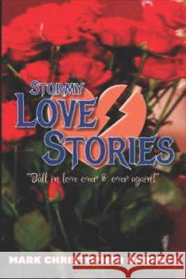 Stormy Love Stories: Fall in love over and over again! Mark Christopher Garrett 9781707268771