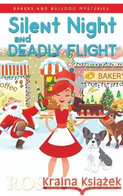 Silent Night and Deadly Flight Rosie Sams 9781707272587 Independently Published