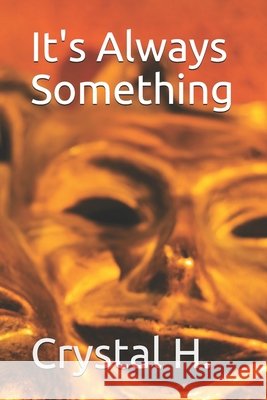 It's Always Something Crystal H 9781707298594