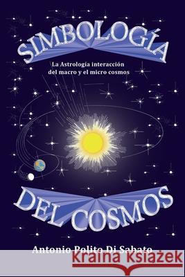 Simbología del Cosmos: La astrología interacción del macro y el micro cosmos Villalobos L., Maria Helena 9781707613861 Independently Published