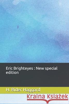 Eric Brighteyes: New special edition H. Rider Haggard 9781707676491 Independently Published