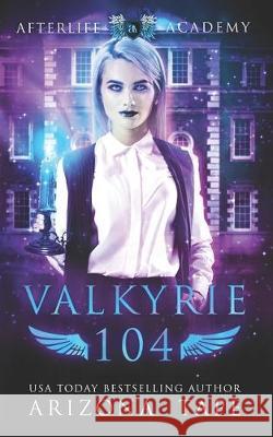 Valkyrie 104: The Bonds Of Valkyries Arizona Tape 9781707704224 Independently Published