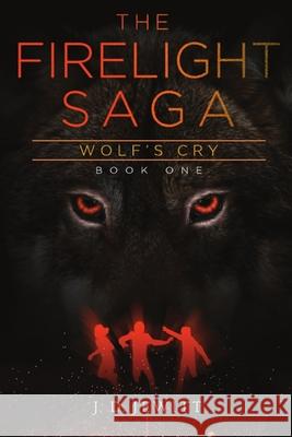 Firelight Saga: Wolf's Cry Randy Miller J. D. Jewitt 9781707709908