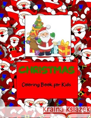 Christmas Coloring Book for Kids: 40 fun and easy pictures for children Crafty House Books &. Planners 9781707730414 Independently Published