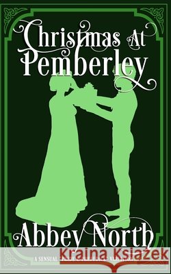 Christmas At Pemberley: A Pride & Prejudice Variation Abbey North 9781707768769