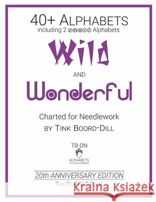 Alphabets - Wild and Wonderful (The PURPLE Book): 20th Anniversary Edition Boord-Dill 9781707813971