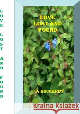 Love Lost and Found Alan Huckerby 9781707825509 Independently Published