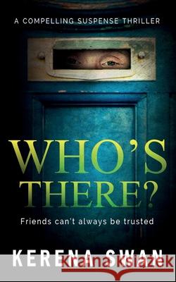 Who's There? Kerena Swan 9781707843602 Independently Published