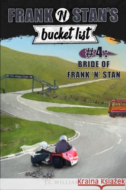 Frank N Stan's�Bucket�List #4: Bride of Frank'N'stan J C Williams 9781707846474 Independently Published