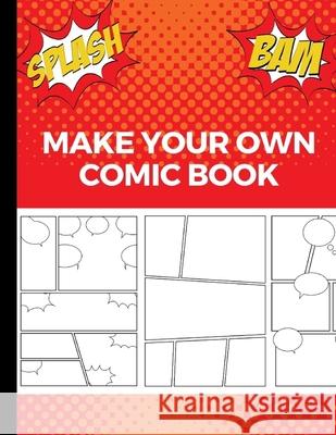 Make Your Own Comic Book: Art and Drawing Comic Strips, Great Gift for Creative Kids - Red Amon, Uncle 9781707863877 Independently Published