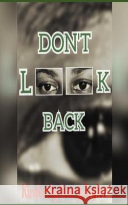 Don't Look Back Kimberly Ivory Taylor 9781707901043