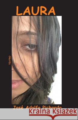 Laura: Teatro Jose Adolfo Pichardo 9781707903078 Independently Published