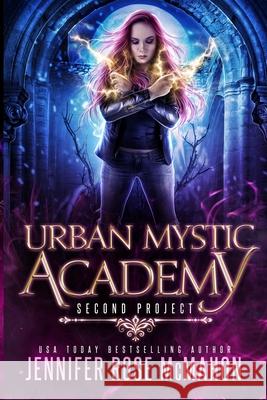 Urban Mystic Academy: Second Project Jennifer Rose McMahon 9781707919109