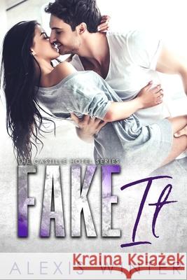 Fake It Michele Davine Cosmic Covers Alexis Winter 9781707928828 Independently Published