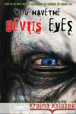 You Have The Devil's Eyes Christopher Saint Booth 9781707930630 Independently Published