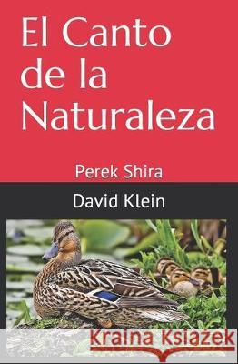 El Canto de la Naturaleza: Perek Shira David Klein 9781707957613