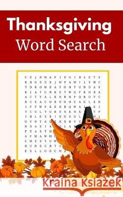 Thanksgiving Word Search: Puzzle Book for Adults and Teens with Solutions Seasons Fire Media 9781707964727