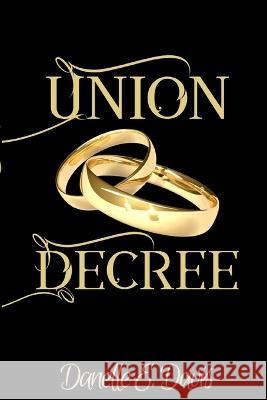 Union Decree Danelle E Davis, Danelle E Dorsey 9781707964956